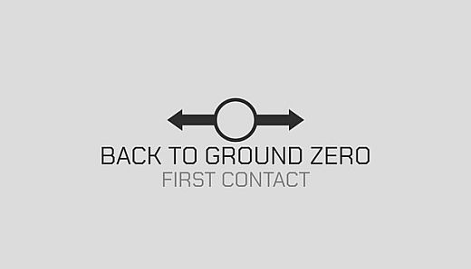 Back To Ground Zero : First Contact