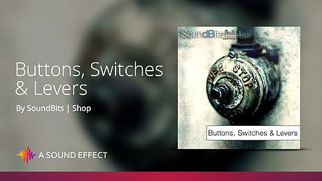 Sound FX: Buttons, Switches, and Levers DLC