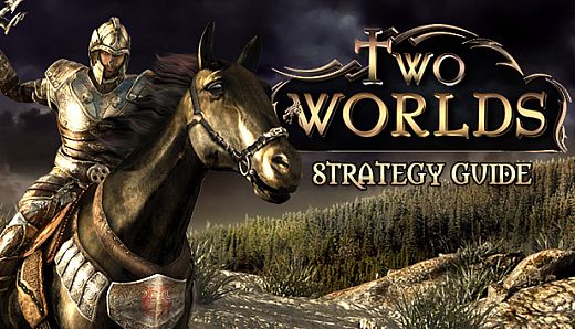 Two Worlds Strategy Guide