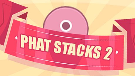 PHAT STACKS 2 Game
