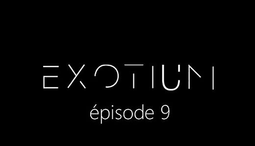 EXOTIUM - Episode 9