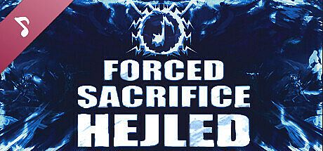 Forced Sacrifice: HEJLED Soundtrack