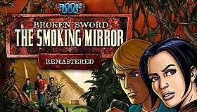 Broken Sword 2 - the Smoking Mirror: Remastered (2010)