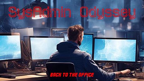 SysAdmin Odyssey - Back to the office Game