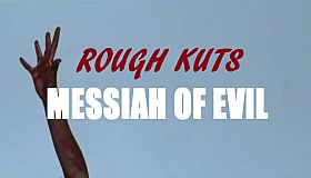 ROUGH KUTS: Messiah of Evil