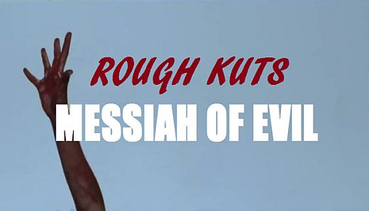 ROUGH KUTS: Messiah of Evil