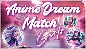 Anime Dream Match: Girls