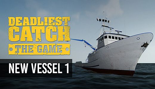 Deadliest Catch: The Game -  New Vessel 1