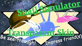 Snail Simulator: Transparent Skin - Be See-through! - Impress friend(s)