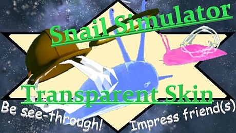 Snail Simulator: Transparent Skin - Be See-through! - Impress friend(s) DLC