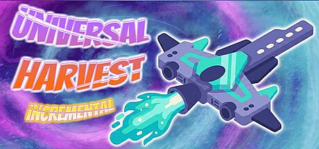 Universal Harvest: Incremental