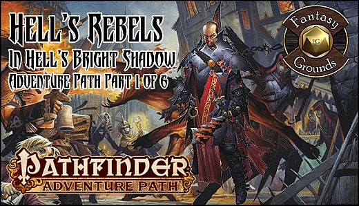 Fantasy Grounds - Pathfinder RPG - Hell's Rebels AP 1: In Hell's Bright Shadow (PFRPG)