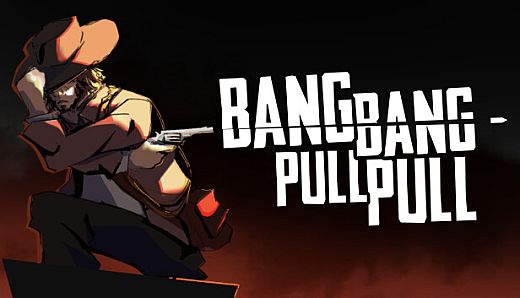 Bang Bang Pull Pull