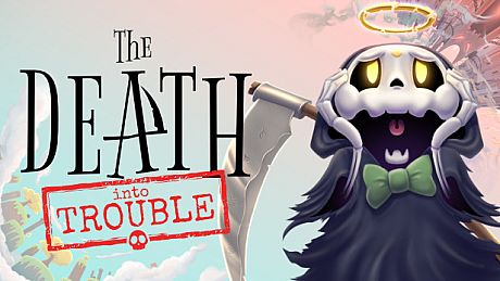 The Death Into Trouble Game