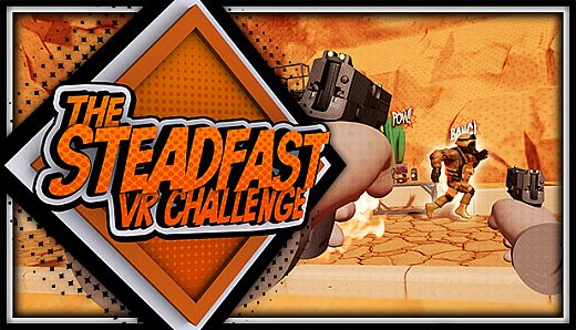 The Steadfast VR Challenge