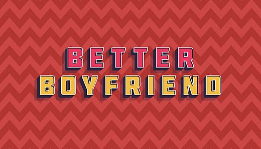 Better Boyfriend