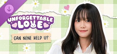 Unforgettable Love - Can NENE help u? DLC