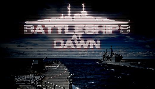 Battleships at Dawn!