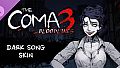 The Coma 3: Bloodlines - Dark Song Skin