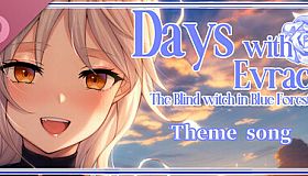 Days with Evraco: The Blind witch in Blue Forest- Theme song