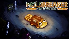 Moldbreaker: Rise of the Loaf