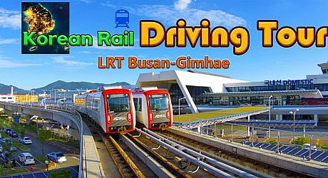 Korean Rail Driving Tour LRT Busan-Gimhae Game