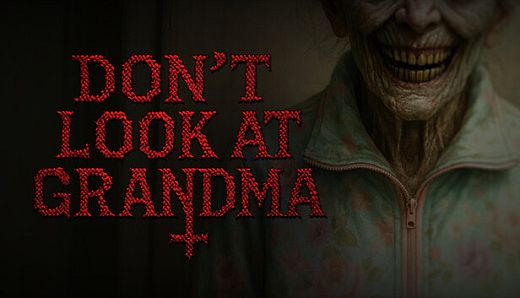 DON'T LOOK AT GRANDMA