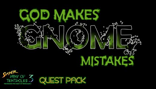 SUPER ARMY OF TENTACLES 3, XPACK I: God Makes Gnome Mistakes
