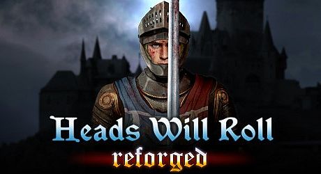 Heads Will Roll: Reforged Game