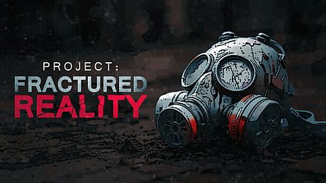Project: Fractured Reality Game