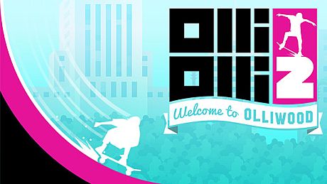 OlliOlli2: Welcome to Olliwood