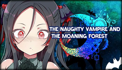 The Naughty Vampire and the Moaning Forest
