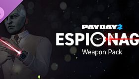 PAYDAY 2: Espionage Weapon Pack