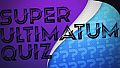 Super Ultimatum Quiz