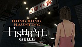 HONG KONG HAUNTING: FISHBALL GIRL