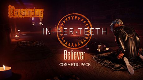 The Blackout Club: IN-HER-TEETH Believer Cosmetic Pack DLC