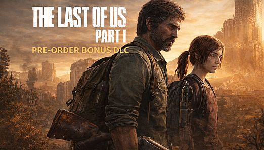 The Last of Us Part I Pre-Order Bonus DLC