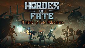 Hordes of Fate : A Hand of Fate Adventure