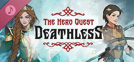 Deathless. The Hero Quest Soundtrack DLC
