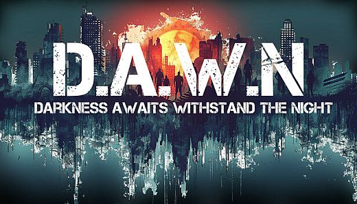 DAWN: Darkness Awaits Withstand the Night