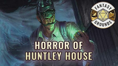 Fantasy Grounds - Horror of Huntley House DLC