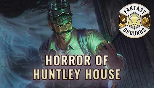 Fantasy Grounds - Horror of Huntley House