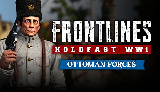 Holdfast: Frontlines WW1 - Ottoman Forces
