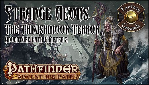 Fantasy Grounds - Pathfinder RPG - Strange Aeons AP 2: The Thrushmoor Terror (PFRPG)