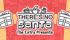 There's no Santa - The Extra Presents