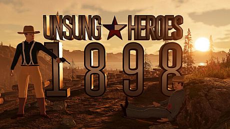 Unsung Heroes 1898 Game