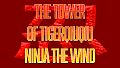 The Tower Of TigerQiuQiu Ninja The Wind