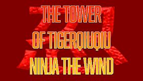 The Tower Of TigerQiuQiu Ninja The Wind