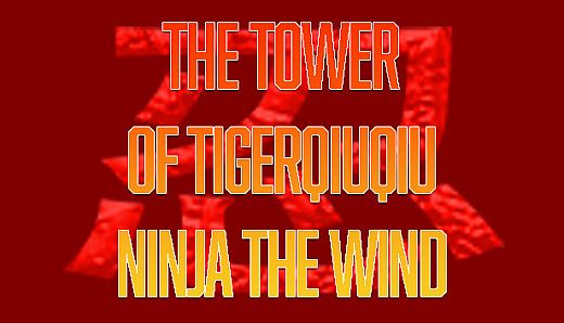 The Tower Of TigerQiuQiu Ninja The Wind