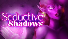 Seductive Shadows